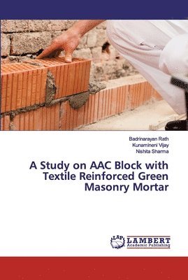A Study on AAC Block with Textile Reinforced Green Masonry Mortar 1
