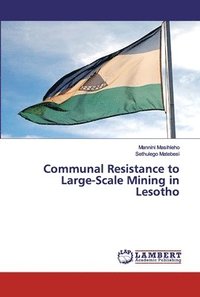 bokomslag Communal Resistance to Large-Scale Mining in Lesotho