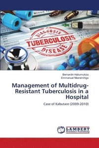 bokomslag Management of Multidrug-Resistant Tuberculosis in a Hospital