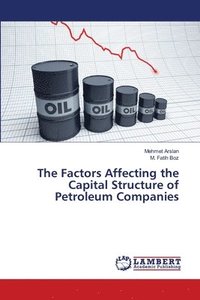 bokomslag The Factors Affecting the Capital Structure of Petroleum Companies
