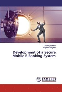 bokomslag Development of a Secure Mobile E-Banking System