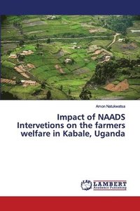 bokomslag Impact of NAADS Intervetions on the farmers welfare in Kabale, Uganda