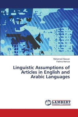 Linguistic Assumptions of Articles in English and Arabic Languages 1