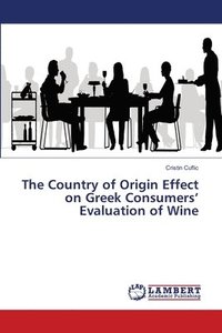 bokomslag The Country of Origin Effect on Greek Consumers' Evaluation of Wine
