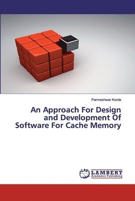 bokomslag An Approach For Design and Development Of Software For Cache Memory