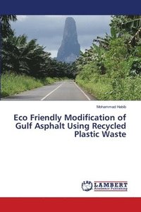 bokomslag Eco Friendly Modification of Gulf Asphalt Using Recycled Plastic Waste