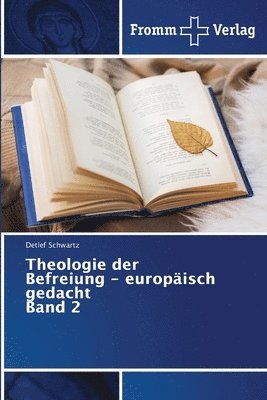 bokomslag Theologie der Befreiung - europisch gedacht Band 2