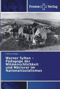 bokomslag Werner Sylten - Pdagoge der Mitmenschlichkeit und Mrtyrer im Nationalsozialismus