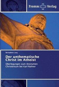 bokomslag Der unthematische Christ im Atheist