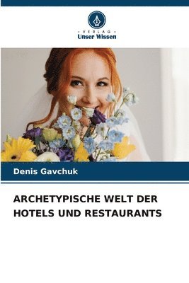 Denis Gavchuk - Archetypische Welt Der Hotels Und Restaurants, Häftad
