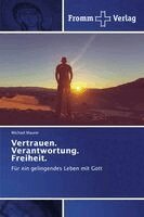 Michael Maurer - Vertrauen. Verantwortung. Freiheit., Häftad