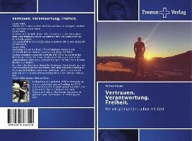 Michael Maurer - Vertrauen. Verantwortung. Freiheit., Häftad