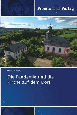 Die Pandemie und die Kirche auf dem Dorf 1