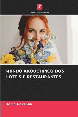 Denis Gavchuk - Mundo Arquetípico DOS Hotéis E Restaurantes, Häftad