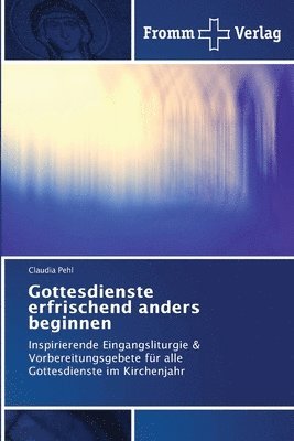 Gottesdienste erfrischend anders beginnen 1