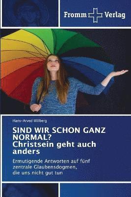 bokomslag SIND WIR SCHON GANZ NORMAL? Christsein geht auch anders