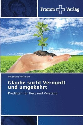 Glaube sucht Vernunft und umgekehrt 1