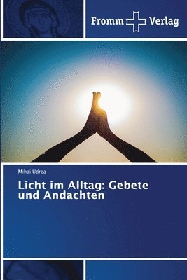 Licht im Alltag: Gebete und Andachten 1