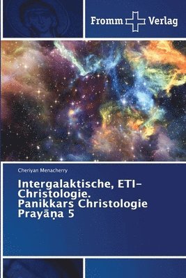 bokomslag Intergalaktische, ETI-Christologie. Panikkars Christologie Pray&#257;&#7751;a 5