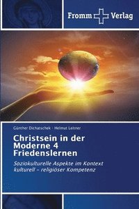 bokomslag Christsein in der Moderne 4 Friedenslernen