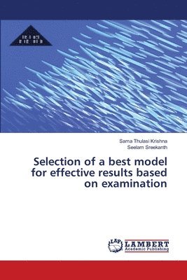 Selection of a best model for effective results based on examination 1
