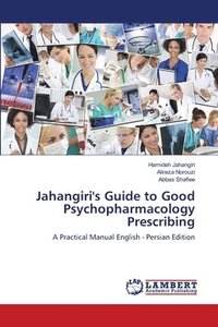 bokomslag Jahangiri's Guide to Good Psychopharmacology Prescribing