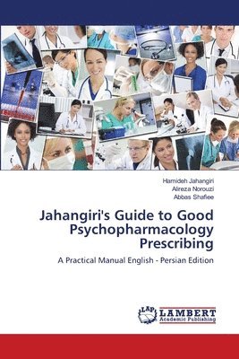 Jahangiri's Guide to Good Psychopharmacology Prescribing 1