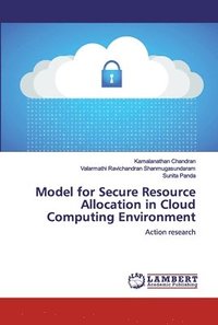bokomslag Model for Secure Resource Allocation in Cloud Computing Environment