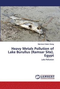 bokomslag Heavy Metals Pollution of Lake Burullus (Ramsar Site), Egypt