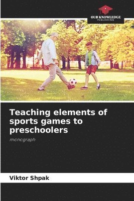 Teaching elements of sports games to preschoolers 1