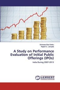 bokomslag A Study on Performance Evaluation of Initial Public Offerings (IPOs)