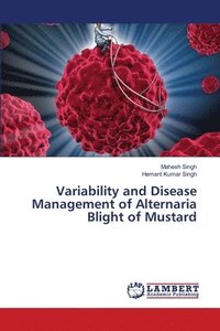 bokomslag Variability and Disease Management of Alternaria Blight of Mustard