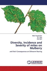bokomslag Diversity, Incidence and Severity of mites on Mulberry