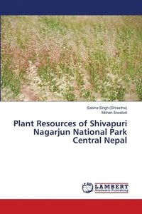 bokomslag Plant Resources of Shivapuri Nagarjun National Park Central Nepal