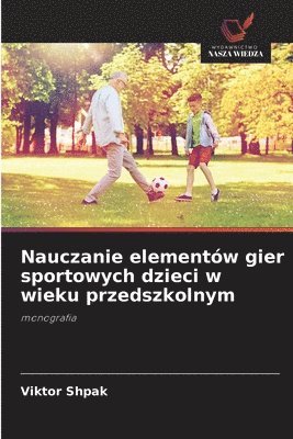 bokomslag Nauczanie elementw gier sportowych dzieci w wieku przedszkolnym