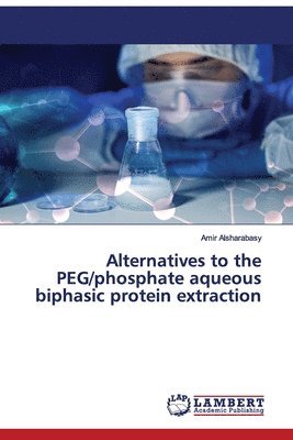 bokomslag Alternatives to the PEG/phosphate aqueous biphasic protein extraction