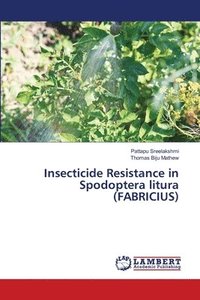 bokomslag Insecticide Resistance in Spodoptera litura (FABRICIUS)