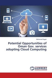 bokomslag Potential Opportunities of Oman Gov. services adopting Cloud Computing