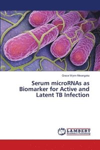 bokomslag Serum microRNAs as Biomarker for Active and Latent TB Infection