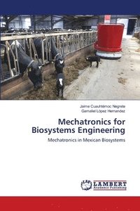 bokomslag Mechatronics for Biosystems Engineering