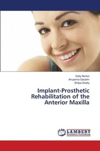 bokomslag Implant-Prosthetic Rehabilitation of the Anterior Maxilla