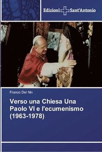 bokomslag Verso una Chiesa Una Paolo VI e l'ecumenismo (1963-1978)