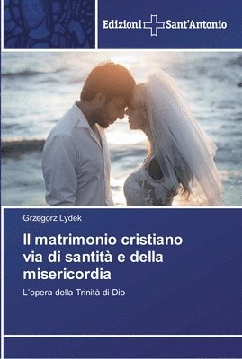 Il matrimonio cristiano via di santit e della misericordia 1