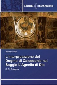 bokomslag L'Interpretazione del Dogma di Calcedonia nel Saggio L'Agnello di Dio