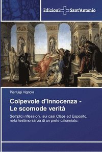 bokomslag Colpevole d'Innocenza - Le scomode verit
