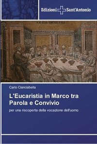 bokomslag L'Eucaristia in Marco tra Parola e Convivio