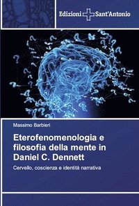 bokomslag Eterofenomenologia e filosofia della mente in Daniel C. Dennett