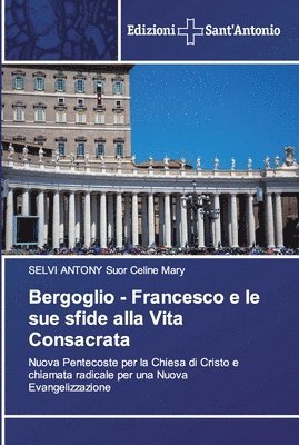 bokomslag Bergoglio - Francesco e le sue sfide alla Vita Consacrata