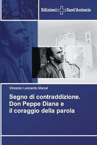 bokomslag Segno di contraddizione. Don Peppe Diana e il coraggio della parola