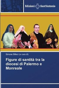 bokomslag Figure di santit tra la diocesi di Palermo e Monreale